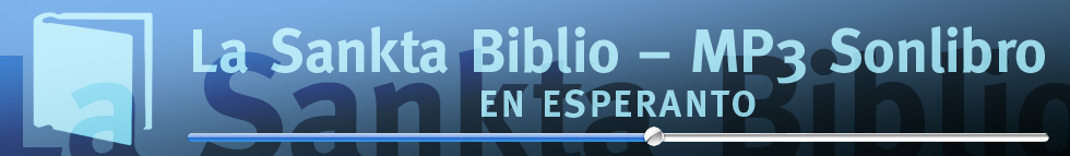 La Sankta Biblio en Esperanto – MP3 sonlibro